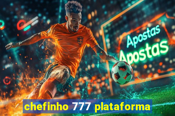 chefinho 777 plataforma